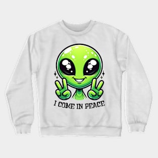 I Come In Peace Alien Crewneck Sweatshirt